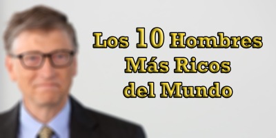 10 hombres más ricos del mundo